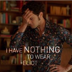 a man holding his head while standing in front of a bookshelf with the words i have nothing to wear elot