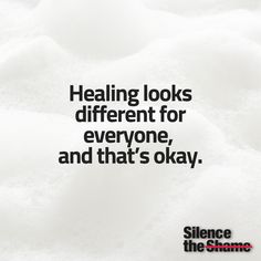 a quote that reads, healing looks different for everyone and that's okay