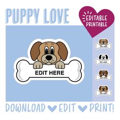 a dog with a bone in it's mouth and the words, puppy love printable