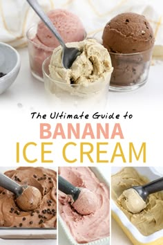 the ultimate guide to banana ice cream with pictures of different scoops and spoons