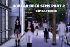 several people walking down a sidewalk next to tall buildings and trees with the words korean deco slims part 2 skinsapience