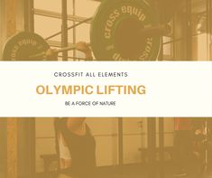 crossfit all elements olympic lifting be a force of nature