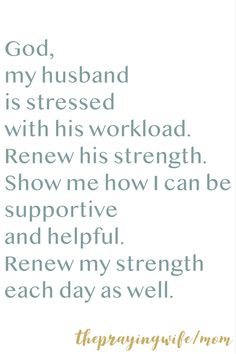 a white and gold quote with the words god, my husband is dressed with his workload