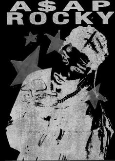 a black and white poster with the words asap rocky on it's side