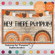 a wooden sign that says hey there pumpkin with colorful circles and polka dots around it