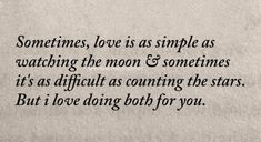 a poem written on a piece of paper with the words sometimes, love is as simple as watching the moon & sometimes it's difficult as counting their stars