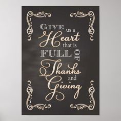 a black and white sign that says give us a heart that is full of thanks and giving