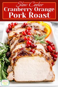 Cranberry Orange Pork Roast Holiday Pork Loin, Cranberry Sauce Orange, Cranberry Sauce Orange Juice, Turkey Loin, Orange Pork, Pork Cooking Temperature, Loin Recipes, Supper Tonight, Rosemary Salt