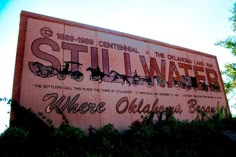 there is a large sign on the side of this building that says stillwater where california begins