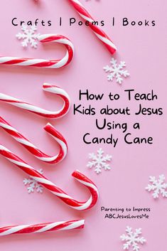 candy canes with the words how to teach kids about jesus using a candy cane