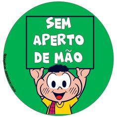 a cartoon character holding up a sign that says sem aperto de mao