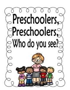 a poster with the words preschoolers, preschoolers, who do you see?