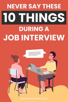 two women sitting at a desk with the words never say these 10 things during a job interview