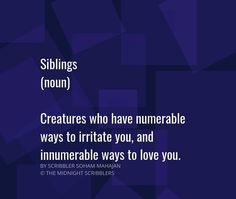 a purple background with the words siblings, nomn and creatures who have remarkable ways to irritate you, and innumeable ways to love you