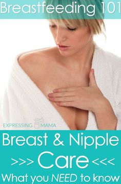 Breast and Nipple Care for breastfeeding and expressing moms. Expressing Mama Breastfeeding Latch, Newborn Feeding, Strong Willed Child, Tantrums Toddler, Breast Health, Breastfeeding And Pumping, Before Baby, Pregnancy Care, Breastfeeding Tips