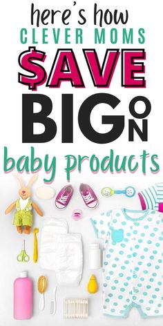 there's how clever moms save big on baby products