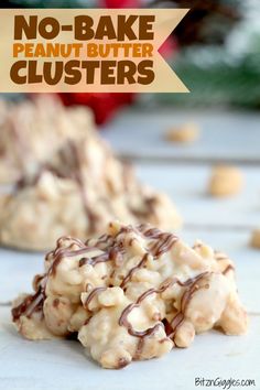 no - bake peanut butter clusters with chocolate drizzled on top and the words, no - bake peanut butter clusters