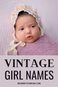 a baby wrapped in a blanket with the words vintage girl names