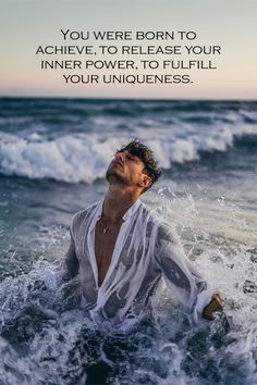 a man swimming in the ocean with an inspirational quote above him that reads, you were born to achieve to release your inner power