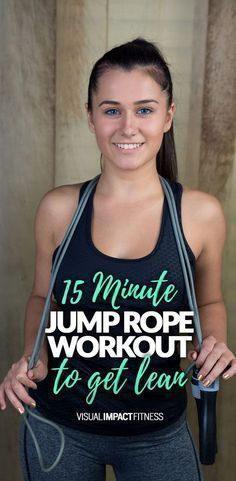 a woman is smiling with her arms crossed and the words 15 minute jump rope workout to get lean