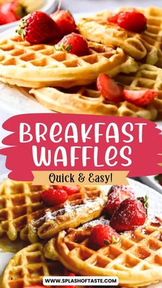 breakfast waffles with strawberries on top and the words, breakfast waffles quick and easy