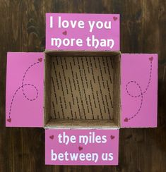 a cardboard box with the words i love you more than in it