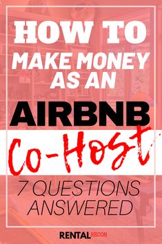 the words how to make money as an air bnb co - host? in red and