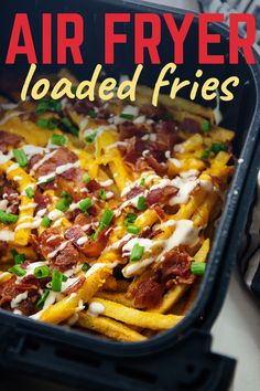 an air fryer loaded fries with bacon and cheese