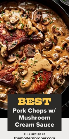 the best pork chops and mushroom cream sauce in a skillet with text overlay