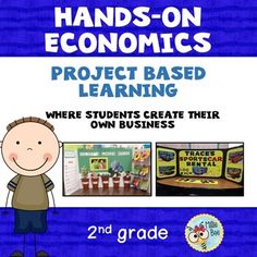 hands - on economics project based learning where students create their own business 2 nd grade