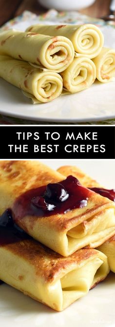 pancakes with blueberry sauce on them and the words tips to make the best crepes