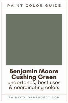 the pantone color guide for benjam moore's cushing green undertones, best uses and coordinating colors