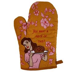 a oven mitt with a woman holding a pie on it's palm and the words you want a piece of this?