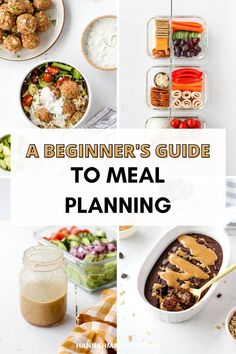 a beginner's guide to meal planning with pictures of food in bowls and plates