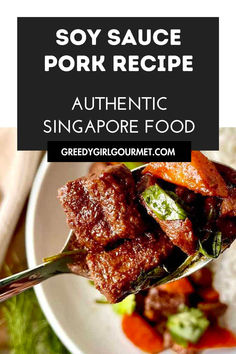 a close up of food on a fork with text overlay that reads soy sauce pork recipe authentic singapore food