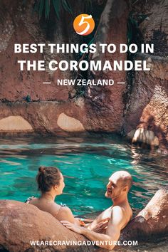 Couple relaxing in a hot spring pool amidst rock formations, text reads "Best Things to Do in The Coromandel, New Zealand". Coromandel Peninsula, Cathedral Cove, Hot Pools, Summer Escape, Road Trip Adventure, Summer Destinations, Road Trip Fun