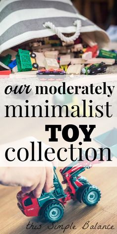 a child playing with toy cars and toys in the background text overlay reads our moderately minimalist toy collection