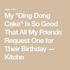 an apple cake with the words, my ding dong cake is so good that all my friends request one for their birthday - kitchen