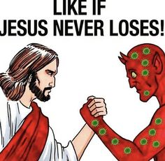 a poster with an image of jesus punching another man's arm and the words, like if jesus never loses