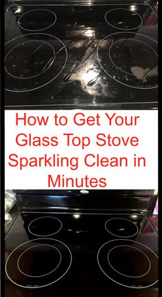 an oven with the words how to get your glass top stove sparkling clean in minutes