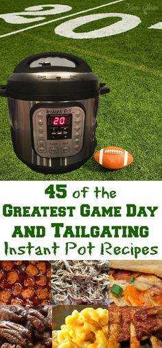 the ultimate game day and tailgating instant pot recipe