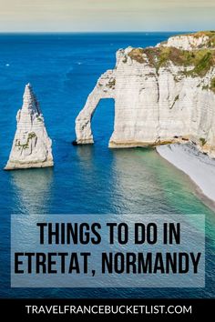 the beach and cliffs with text overlay that reads things to do in etretat,