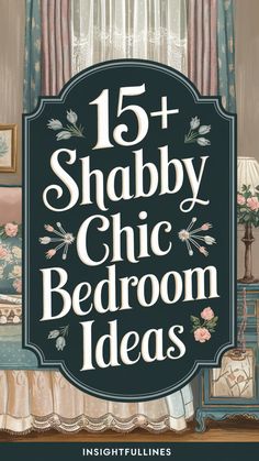 the cover of 15 shabby chic bedroom ideas