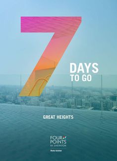 a poster with the number seven on it that says 7 days to go great heights