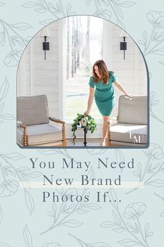 a woman standing in front of a window with the words you may need new brand photos if