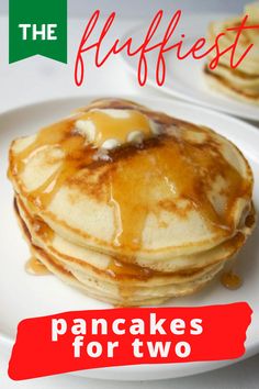 pancakes on a plate with syrup drizzled over them and the words, the fluffyest pancakes for two