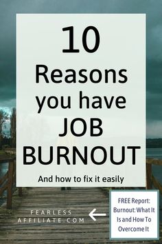 a sign that says 10 reasons you have job burnout and how to fix it easily