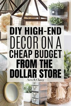 the words diy high end decor projects on a budget from the dollar store