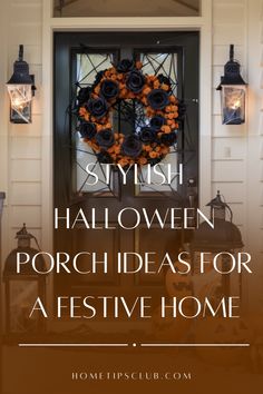 a front door with a wreath on it and the words, halloween porch ideas for a festive home