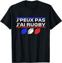 a black t - shirt with the words j'peux pas ja rugby on it